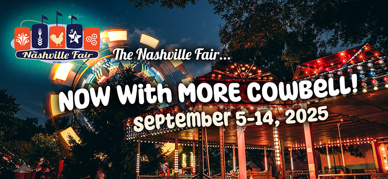 The Nashville Fair... Now with more cowbell! September 5-14, 2025